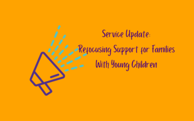 Service Update: Refocusing Support for Families With Young Children
